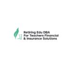 Retiring Edu DBA For Teachers Financial & Insurance Solutions