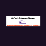 A Cut Above Glass